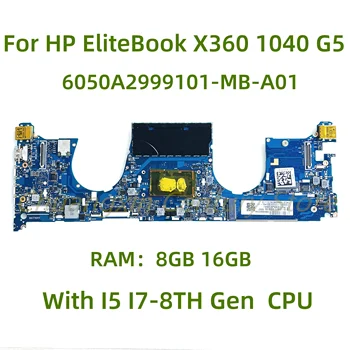 Подходящ за лаптоп HP EliteBook X360 1040 G5 дънна Платка 6050A2999101-MB-A01 с процесор I5 I7-8TH поколение Оперативна памет: 8 GB 16 GB 100% тествана